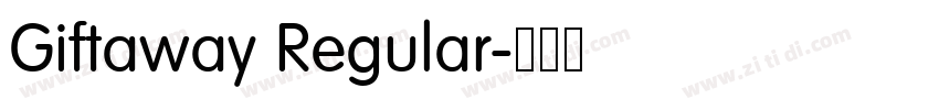 Giftaway Regular字体转换 Giftaway Regular字体转换